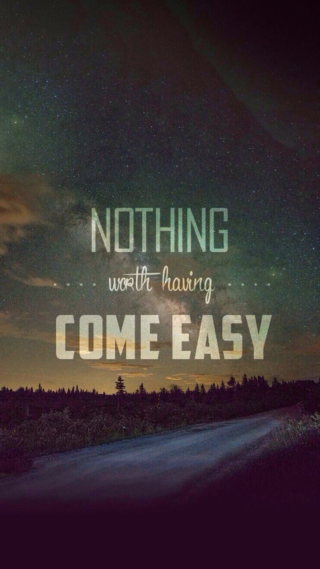 Nothing worth having come easy free wallpaper for mobile - medium preview image