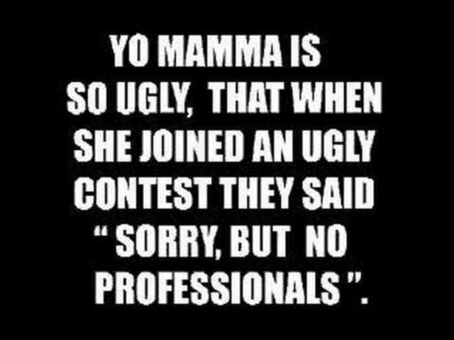 Yo mamma ugly contest quote free wallpaper for desktop - medium preview image