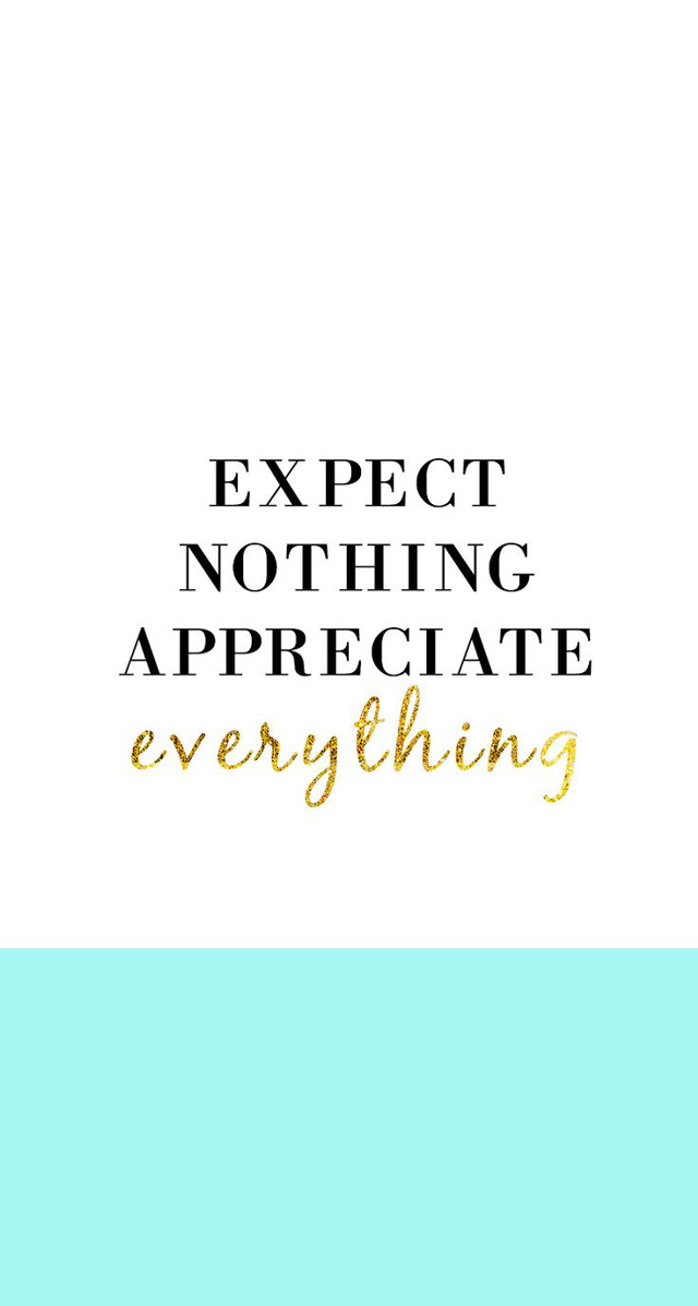 Expect nothing appreciate everything quote free wallpaper for mobile - medium preview image