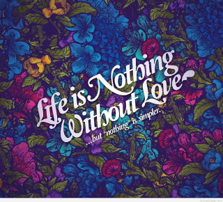 Colorful floral background quote life - nothing free wallpaper