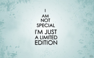 I am not special just - a picture of a quote free wallpaper