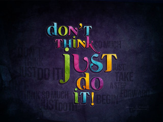 Colorful typogram dontthinkjustdo dark background - allen tupper true free wallpaper for desktop