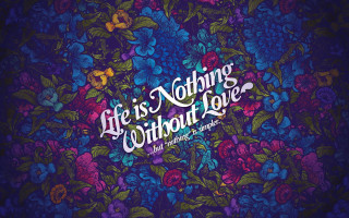 Colorful floral background quote life 2 - nothing free wallpaper