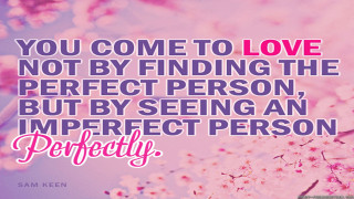 Sam keen love perfect person - love free wallpaper