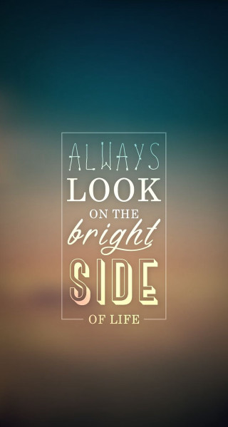 Always look bright side life 2 - free light wallpaper for mobile