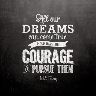 Chalkboard quote dreams courage pursue - a chalkboard free wallpaper
