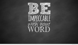 Be impeccable with your word - a chalkboard free wallpaper