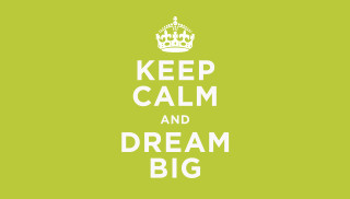 Keep calm dream big green - top free wallpaper