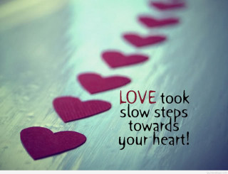 Hearts quote love slow steps - step free wallpaper