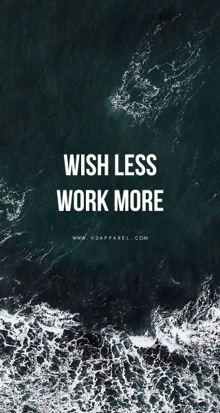Wish less work more inspirational - a quote free wallpaper for mobile
