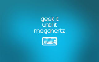 Geek it until it megahertzz - a computer keyboard free wallpaper
