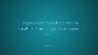 Happiness confidence prettiest things wear - constant free wallpaper
